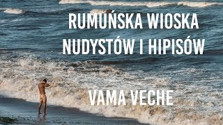 Rumuńska wioska nudystów i hipisów Vama Veche [upl. by Halullat177]