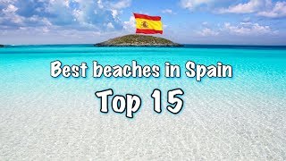 Top 15 Best Beaches In Spain 2022 [upl. by Ecinom935]