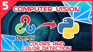 OpenCV Python Tutorial 5  Colors and Color Detection [upl. by Ajad]