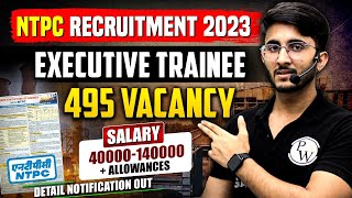 NTPC Recruitment 2023  Executive Trainee  495 Vacancy  Detail Notification Out [upl. by Rodrich547]