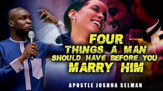 4 THINGS A MAN SHOULD HAVE BEFORE YOU MARRY HIMAPOSTLE JOSHUA SELMAN [upl. by Zanze19]