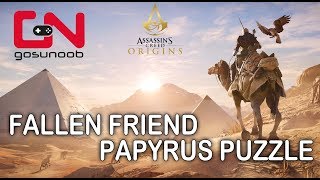 Assassins Creed Origins Fallen Friend Papyrus Puzzle [upl. by Marienthal151]