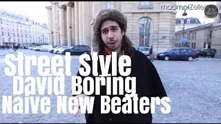 David Boring Naive New Beaters le Street Style [upl. by Erastatus]