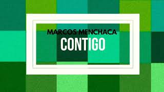 Contigo Letra  Marcos Menchaca [upl. by Esiouqrut]