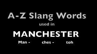 Manchester A to Z or Arr Mancunian Slang [upl. by Venterea370]