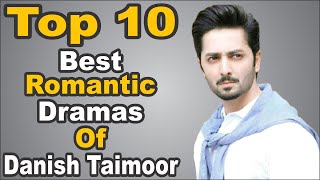 Top 10 Best Romantic Dramas Of Danish Taimoor  The House Of Entertainment [upl. by Quintilla]