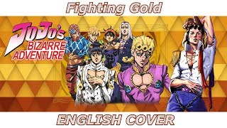 Fighting Gold  JoJos Bizarre Adventure Golden Wind ENGLISH COVER [upl. by Rouvin]