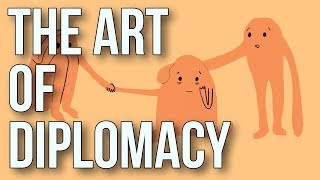 The Art of Diplomacy [upl. by Lambart]