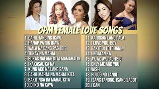 OPM Female Love Songs  Collection  NonStop Playlist [upl. by Egreog]