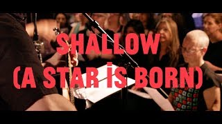 Choir Choir Choir sings quotShallowquot from A Star Is Born [upl. by Moor]