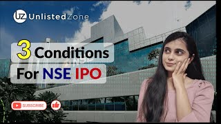 3 Conditions For NSE IPO  Latest News  UnlistedZone  Buy Sell Unlisted Shares [upl. by Suiramaj869]