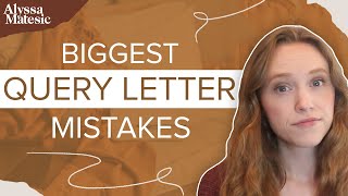 Biggest Query Letter Mistakes [upl. by Oscar628]