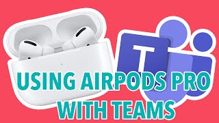 How To Use Apple AirPods Pro With Microsoft Teams on Windows 10 [upl. by Huoh]