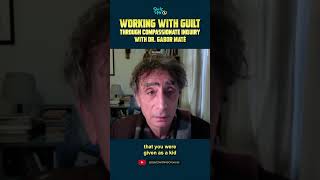 Where Does Guilt Come From Gabor Maté Compassion [upl. by Ganley151]