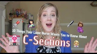 10 Things Your Labor Nurse Wants You to Know About C Sections [upl. by Helas353]