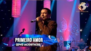 LOUVOR ALIANÇA  PRIMEIRO AMOR  ACÚSTICO [upl. by Eellac451]