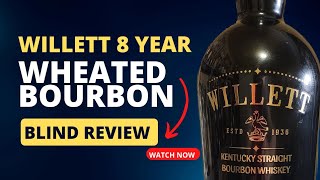 Willett 8 Year Wheated Bourbon Blind Review [upl. by Ludovick]