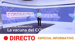 EN DIRECTO 🔴 quotLa VACUNA del COVIDquot  ESPECIAL INFORMATIVO  RTVE Noticias [upl. by Derina987]