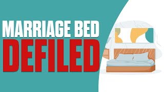 4 Things That Defile The Marriage Bed [upl. by Lidda604]