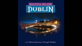 Beautiful Ireland  Dublin  15 Classic Irish Songs [upl. by Elly80]