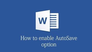 How to enable AutoSave Option in Microsoft Word [upl. by Anagrom]