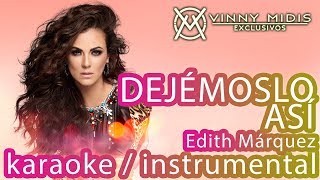 Dejémoslo Así INSTRUMENTAL  Karaoke  Edith Márquez [upl. by Annonyw]