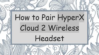 How to Pair HyperX Cloud 2 Wireless Headset [upl. by Eusassilem]