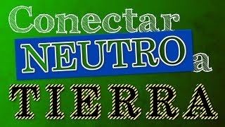 Conectar el neutro a tierra [upl. by Etteval]