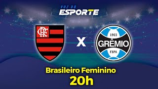 FLAMENGO X GRÊMIO  AO VIVO  BRASILEIRÃO FEMININO  07062024 [upl. by Joslyn]