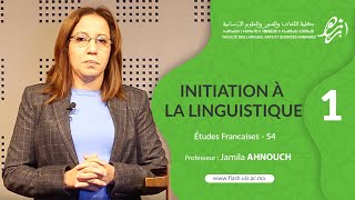 Initiation à la Linguistique Semestre 4 Part 1 Prof Jamila AHNOUCH FLASHUIZ [upl. by Arannahs753]