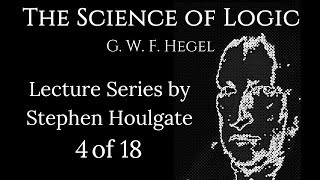 Hegels Science of Logic Lectures by Stephen Houlgate 4 of 18 [upl. by Novar]