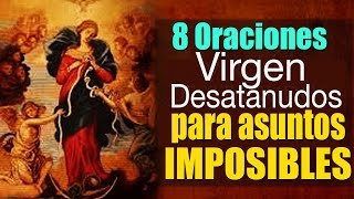 8 Oraciones Milagrosas a la Virgen Desatanudos para Imposibles [upl. by Haletky]