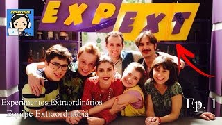 Experimentos Extraordinários  Episódio 1  Equipe Extraordinária [upl. by Josee]