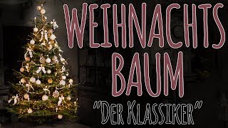 WEIHNACHTSBAUM SCHMÜCKEN  DER KLASSIKER [upl. by Anastasia]