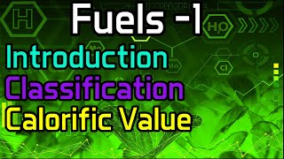 Fuels 1 Introduction Classification Calorific Value [upl. by Yenolem]