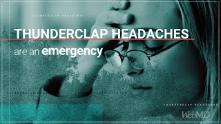 The Basics Thunderclap Headaches  WebMD [upl. by Kaplan]