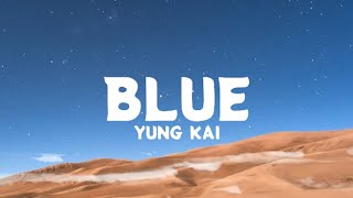 Blue  Yung Kai Lyrics [upl. by Shivers]