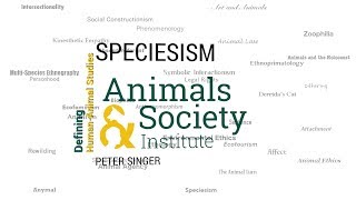 Defining Speciesism with Peter Singer  ASIs Defining HumanAnimal Studies 03 [upl. by Anurag106]