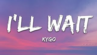 Kygo Sasha Sloan  Ill Wait Lyrics [upl. by Asiulairam]