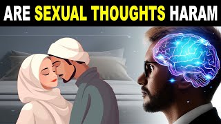 ARE SEXUAL THOUGHTS HARAM [upl. by Chas928]