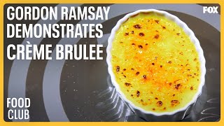 Gordon Demonstrates How To Make A Creme Brulee  FOOD CLUB [upl. by Elurd793]