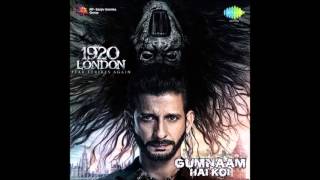 Gumnaam Hai Koi 1920 London Full Audio  Jubin Nautiyal amp Antara Mitra [upl. by Kristopher]