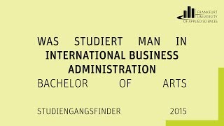 Was studiert man in quotInternational Business Administrationquot Bachelor of Arts an der FRAUAS [upl. by Ikcim]