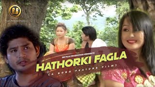 HATHORKHI FAGLA  OFFICIAL FULL BODO MOVIE RB FILM PRODUCTIONS PVT LTD [upl. by Hullda502]