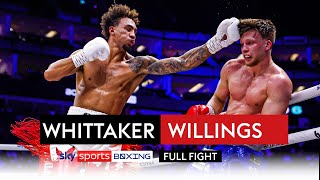 FULL FIGHT Ben Whittaker vs Leon Willings  Lightheavyweight bout [upl. by Gierk]