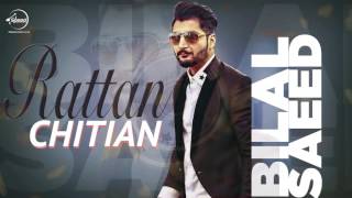 Rattan Chitian  Full Audio Song   Bilal Saeed  Latest Punjabi Song 2016  Speed Records [upl. by Hurlow458]