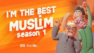 Im The Best Muslim  Season 1  Worlds Best Islamic Education Series [upl. by Nedrob]