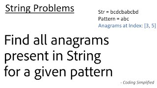 String  13 Find all anagrams present in String for a given pattern  Java Implementation [upl. by Pollux334]