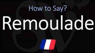 How to Pronounce Remoulade CORRECTLY [upl. by Langill]