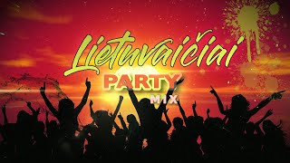 LIETUVAIČIAI ✦ PARTY MIX ✦ GERIAUSIOS DAINOS ✦ 2021 [upl. by Htrowslle]